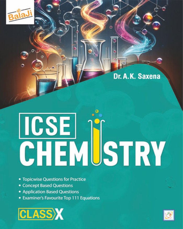 ICSE Chemistry, Class X — Dr. A. K. Saxena, Shri Balaji Publication